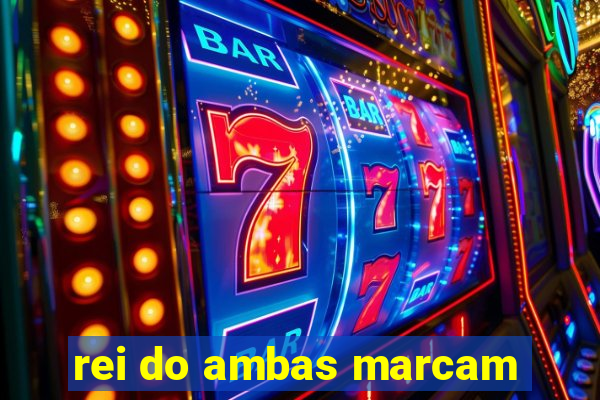 rei do ambas marcam